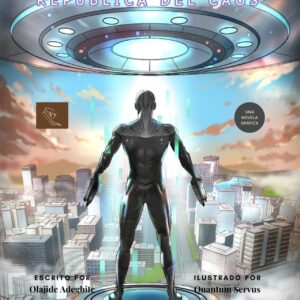 Saucerman: Republic of Chaos by Olajide Adegbite (Spanish Version)